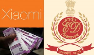 चीन की कंपनी Xiaomi के खिलाफ ED की बड़ी कार्रवाई, 5551 करोड़ रुपए की संपत्ति जब्त की